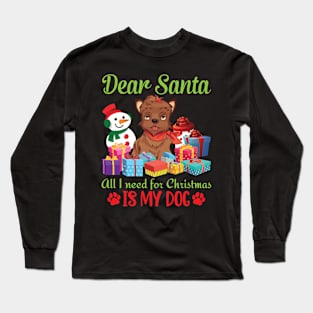 Snow Presents Dear Santa All I Need For Christmas Is My Dog Long Sleeve T-Shirt